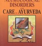 Neurological Disorders and Care in Ayurveda