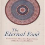 Eternal Food-Gastronomic Ideas and Experience of Hindu and Buddhisr