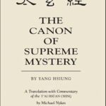 Canon of Supreme Mystery by Yang Hsiung–Trans. with Commentary of the T‟Al Hsuan Ching