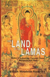 Land of Lamas–Notes of a Journey through China, Mongolia and Tibet
