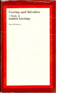 Craving and Salvation–A Study in Buddhist Soteriology