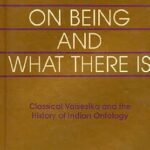 On Being and What there is–Classical Vaisesika and the History of Indian Ontology