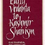 From Early Vedanta to Kashmir Saivism