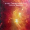 Nature, Science and My Musings: A Poetic Odyssey through some Existential Questions