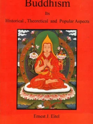 Buddhism–Its Historical, Theoretical and Popular Aspects