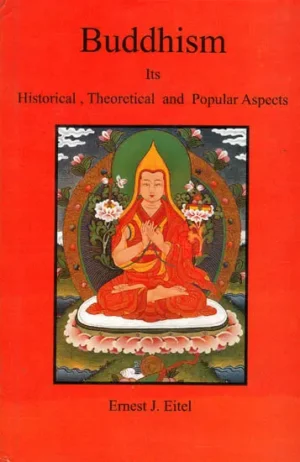 Buddhism–Its Historical, Theoretical and Popular Aspects
