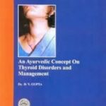 An Ayurvedic Concept on Thyroid Disorders and Management