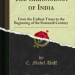 The Chronology of India: From the Earliest Times to the Beginning of the Sixteenth Century