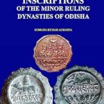 Inscriptions of the Minor Ruling Dynasties of Odisha