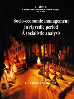 Socio-economic management in rigvedic period : A socialistic analysis