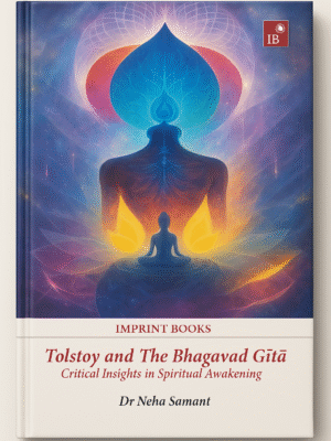 Tolstoy and The Bhagavad Gita: Critical Insights in Spiritual Awakening