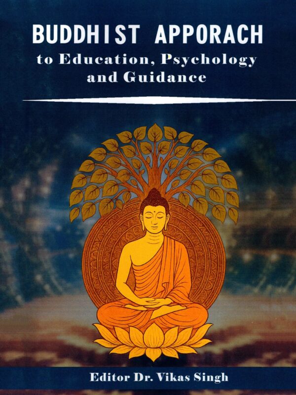 Buddhist Approach to Education, Psychology and Guidance