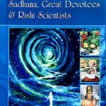 Hinduism: Sadhana, Great Devotees and Rishi Scientists