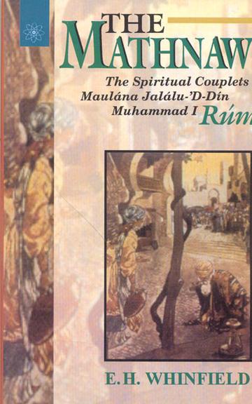 116_7abb03a8-e9c5-41a0-a594-63aec6e9f440_grande.jpg The Mathnawi: The Spiritual Couplets of Maulana Jalalu-D-Din Muhammad I Rumi