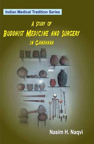 A Study of Buddhist Medicine and Surgery in Gandhara (Vol. XI)