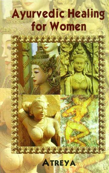 Ayurvedic Healing for Women: Herbal Gynecology