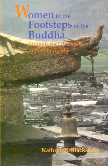 Women in the Footsteps of the Buddha: Struggle for Liberation in the Therigatha
