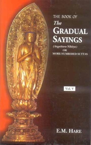 202_054aa34f-3f2d-4e03-91be-5c8183ba8565_grande.jpg The Book of the Gradual Sayings (5 Vols.): Anguttara Nikaya) or More Numbered Suttas