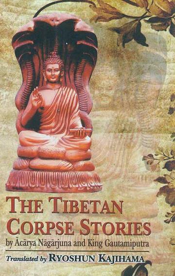259_861978f1-9cf5-40e5-9204-30c43751f00c_grande.jpg The Tibetan Corpse Stories: by Acarya Nagarjuna and King Gautamiputra