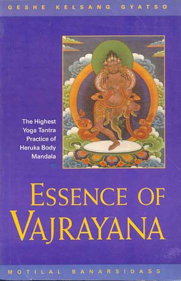 304_grande.jpg Essence of Vajrayana: The Highest Yoga Tantra Practice of Heruka Body Mandala