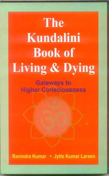42_95738d50-2fc8-47da-92b9-263a652cf09c_grande.jpg The Kundalini Book of Living and Dying: Gateways to Higher Consciousness