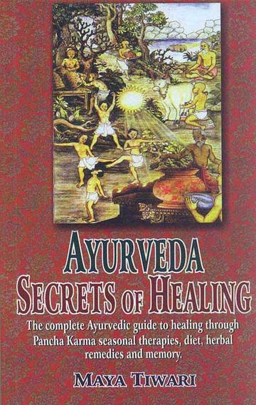 51_b14c2b4e-a7eb-4b7e-af4c-c016efd62f96_grande.jpg Ayurveda: Secrets of Healing: The complete Ayurvedic guide to healing through Pancha Karma seasonal therapies, diet, herbal remedies and memory.