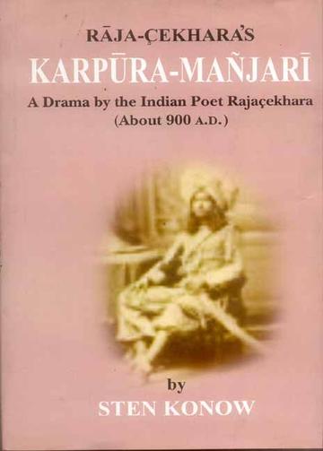 53_079b45db-2565-47de-96bd-15cebc2873aa_grande.jpg Karpura-Manjari of Raja-Cekhara: A Drama by the Indian Poet Rajacekhara (About 900 A.D.)