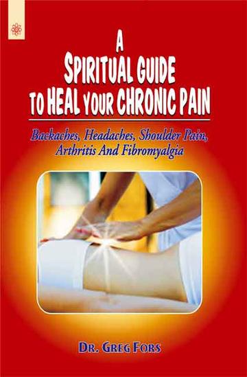 68_a272cf31-5593-498b-80c2-0ad58eb207b1_grande.jpg A Spiritual Guide to Heal your Chronic Pain: Backaches, Headaches, Shoulder Pain, Arthritis And Fibromyalgia