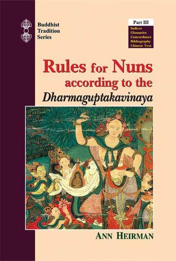 Rules for Nuns According to the Dharmaguptakavinaya (3 Volumes): 'The Discipline in Four Parts'