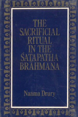 The Sacrificial Ritual in the Satapatha Brahmana