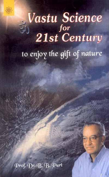 Vastu Science For 21st Century: To Enjoy the Gift of Nature