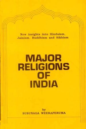 Major Religions of India: New Insight into Hinduism, Jainism, Buddhism, Sikhism