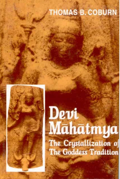 Devi Mahatmya: The Crystallization of the Goddes Tradition