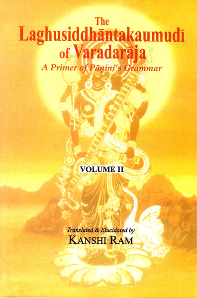 The Laghusiddhantakaumudi of Varadaraja: Volume 2