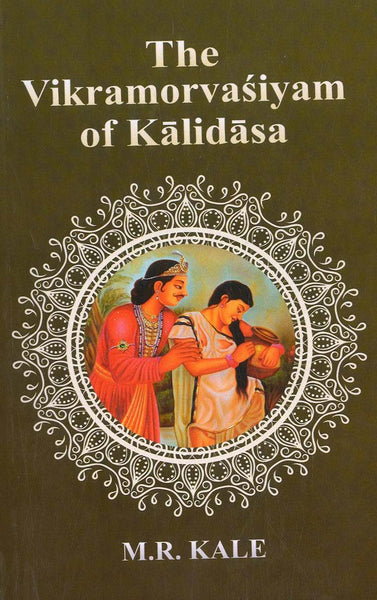 The Vikramorvasiyam of Kalidasa: Critically Edited with Introduction and English Translation