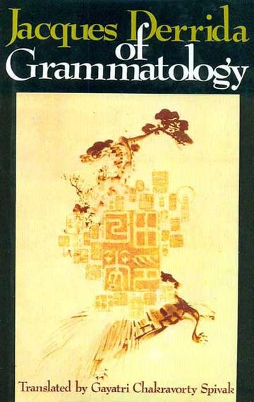 OF GRAMMATOLOGY BY JACQUES DARRIDA
