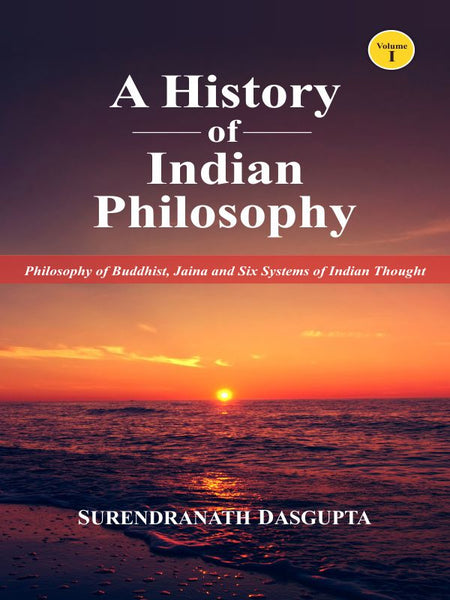 A History of Indian Philosophy (Vol. 1 to Vol. 5)