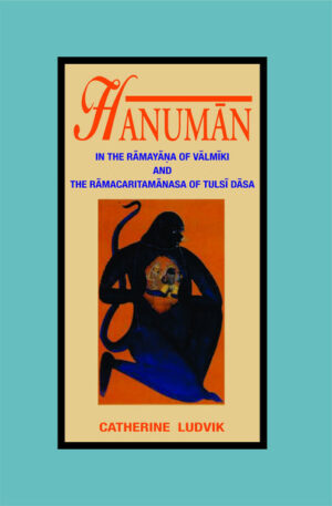 Hanuman: In the Ramayana of Valmiki and the Ramacharitamanasa of Tulsidasa