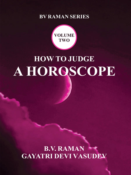 How to Judge a Horoscope (Vol. 2)