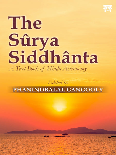 The Surya Siddhanta: A Text Book of Hindu Astronomy