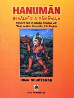 HANUMAN IN VALMIKI'S RAMAYANA (Sanskrit text of selected chapters with word-by-w