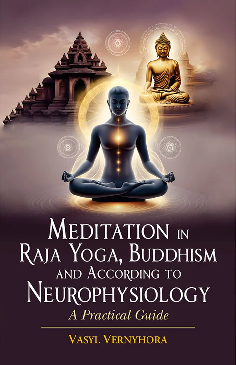 Meditation in Raja Yoga, Buddhism and According to Neurophysiology (A Practical Guide)