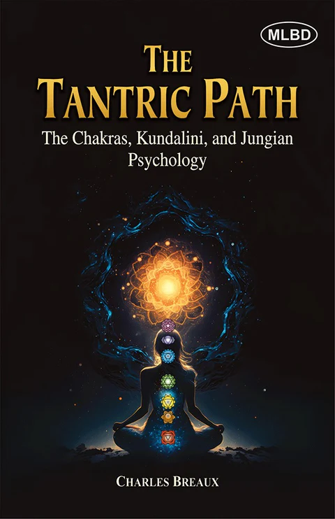 The Tantric Path: The Chakras, Kundalini, and Jungian Psychology