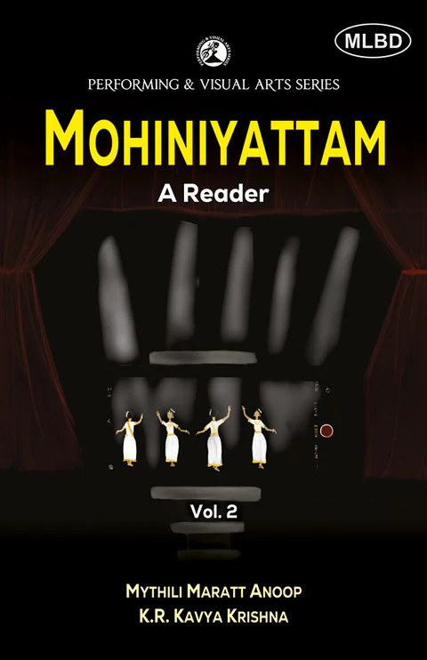 9368532443 Mohiniyattam: A Reader (Vol. 2)