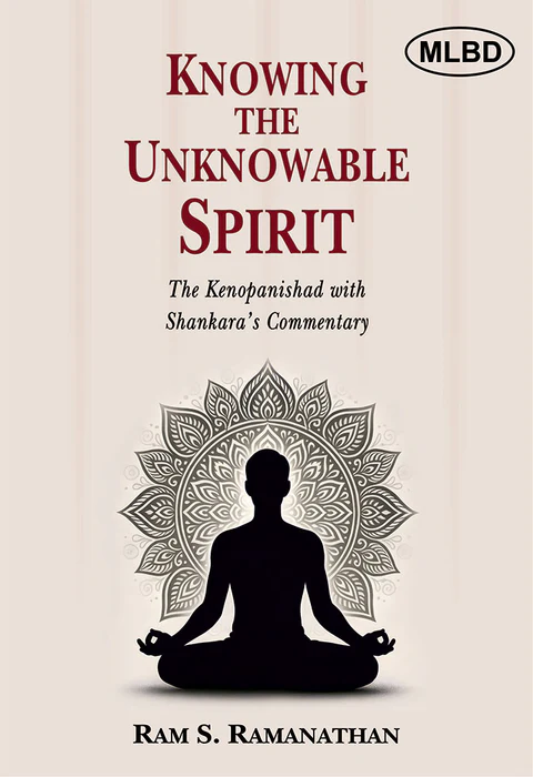 Knowing the Unknowable Spirit: The Kenopanishad with Shankara’s Commentary