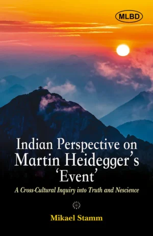 Indian Perspectives on Martin Heidegger's Event: A Cross-Cultural Inquiry into Truth and Nescience
