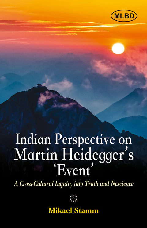 Indian Perspectives on Martin Heidegger’s Event: A Cross-Cultural Inquiry into Truth and Nescience