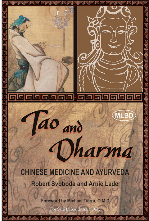 Tao and Dharma: Chinese Medicine and Ayurveda
