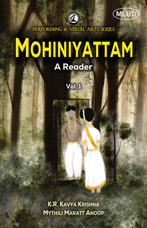 9368534756 Mohiniyattam: A Reader (Vol. 1)