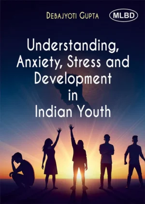 Understanding, Anxiety, Stress and Development in Indian Youth